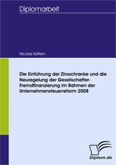 Die Einführung der Zinsschranke und die Neuregelung der Gesellschafter-Fremdfinanzierung im Rahmen der Unternehmensteuerreform 2008