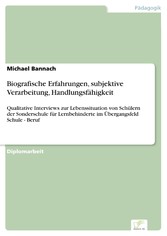 Biografische Erfahrungen, subjektive Verarbeitung, Handlungsfähigkeit