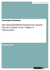 Die wissenschaftliche Kontroverse um den Tod des Captain Cook - Sahlins vs. Obeyesekere