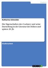 Die Eigenschaften des Cockney und seine Darstellung in der Literatur des frühen und späten 20. Jh.