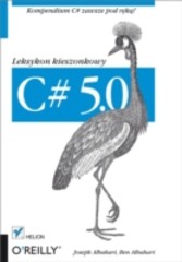 C# 5.0. Leksykon kieszonkowy. Wydanie III