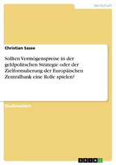 Sollten Vermögenspreise in der geldpolitschen Strategie oder der Zielformulierung der Europäischen Zentralbank eine Rolle spielen?