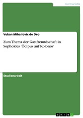 Zum Thema der Gastfreundschaft in Sophokles 'Ödipus auf Kolonos'