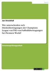 Wie unterscheiden sich Direktübertragungen der Champions League von TM3 von Fußballübertragungen bei Premiere World?