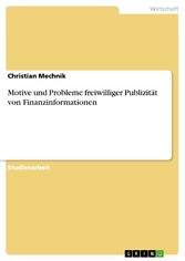 Motive und Probleme freiwilliger Publizität von Finanzinformationen