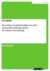 Recycling von Kunststoffen aus dem Automobil in Bezug auf die EU-Altauto-Verordnung