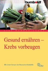 Gesund ernähren - Krebs vorbeugen