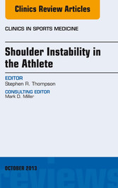 Shoulder Instability in the Athlete, An Issue of Clinics in Sports Medicine,