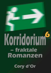 Korridorium - fraktale Romanzen