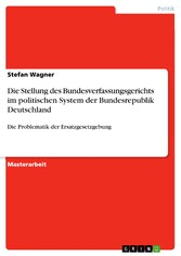 Die Stellung des Bundesverfassungsgerichts im politischen System der Bundesrepublik Deutschland