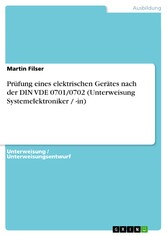 Prüfung eines elektrischen Gerätes nach der DIN VDE 0701/0702 (Unterweisung Systemelektroniker / -in)