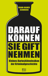 Darauf können Sie Gift nehmen