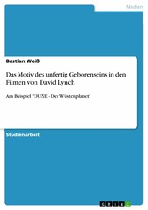 Das Motiv des unfertig Geborenseins in den Filmen von David Lynch