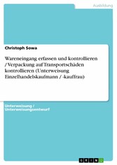 Wareneingang erfassen und kontrollieren / Verpackung auf Transportschäden kontrollieren (Unterweisung Einzelhandelskaufmann / -kauffrau)