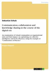 Communication, collaboration and knowledge sharing in the course of the digital era