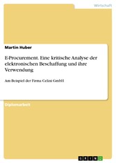 E-Procurement. Eine kritische Analyse der elektronischen Beschaffung und ihre Verwendung