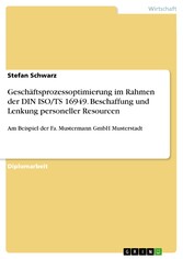 Geschäftsprozessoptimierung im Rahmen der DIN ISO/TS 16949. Beschaffung und Lenkung personeller Resourcen