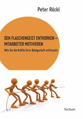 Den Flaschengeist entkorken - Mitarbeiter motivieren