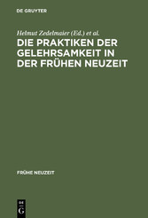 Die Praktiken der Gelehrsamkeit in der Frühen Neuzeit