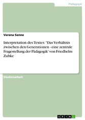 Interpretation des Textes: 'Das Verhältnis zwischen den Generationen - eine zentrale Fragestellung der Pädagogik' von Friedhelm Zubke