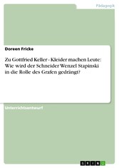 Zu Gottfried Keller - Kleider machen Leute: Wie wird der Schneider Wenzel Stapinski in die Rolle des Grafen gedrängt?