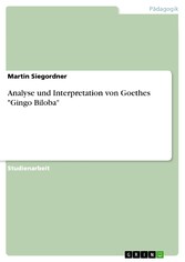 Analyse und Interpretation von Goethes 'Gingo Biloba'