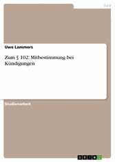 Zum § 102: Mitbestimmung bei Kündigungen