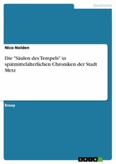 Die 'Säulen des Tempels' in spätmittelalterlichen Chroniken der Stadt Metz