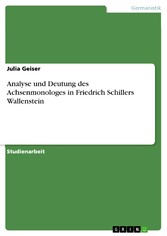 Analyse und Deutung des Achsenmonologes in Friedrich Schillers Wallenstein