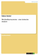 Wechselkurssysteme - eine kritische Analyse