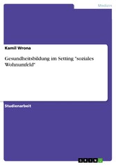 Gesundheitsbildung im Setting 'soziales Wohnumfeld'