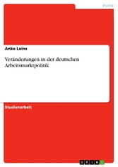 Veränderungen in der deutschen Arbeitsmarktpolitik