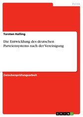 Die Entwicklung des deutschen Parteiensystems nach der Vereinigung