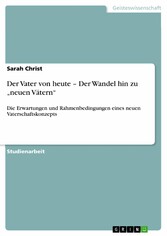 Der Vater von heute - Der Wandel hin zu 'neuen Vätern'