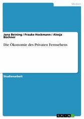 Die Ökonomie des Privaten Fernsehens