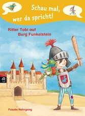 Schau mal, wer da spricht - Ritter Tobi auf Burg Funkelstein  -