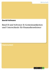 Basel II und Solvency II. Gemeinsamkeiten und Unterschiede für Finanzdienstleister