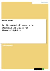 Der Einsatz freier Ressourcen des Outbound Call Centers für Vertriebstätigkeiten