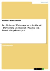 Der Weimarer Wohnungsmarkt im Wandel - Darstellung und kritische Analyse von Entwicklungskonzepten.