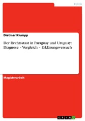 Der Rechtsstaat in Paraguay und Uruguay: Diagnose - Vergleich - Erklärungsversuch