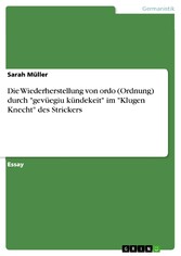 Die Wiederherstellung von ordo (Ordnung) durch 'gevüegiu kündekeit' im 'Klugen Knecht' des Strickers