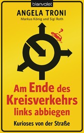 Am Ende des Kreisverkehrs links abbiegen