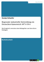 Regionale industrielle Entwicklung im Deutschen Kaiserreich 1871-1914