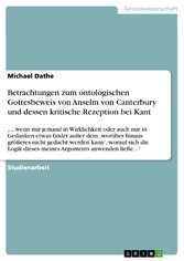 Betrachtungen zum ontologischen Gottesbeweis von Anselm von Canterbury und dessen kritische Rezeption bei Kant