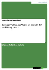 Lessings 'Nathan der Weise' im Kontext der Aufklärung - Teil I