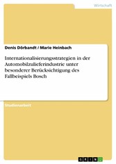 Internationalisierungsstrategien in der Automobilzulieferindustrie unter besonderer Berücksichtigung des Fallbeispiels Bosch