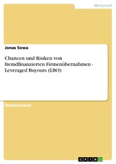 Chancen und Risiken von fremdfinanzierten Firmenübernahmen  -  Leveraged Buyouts (LBO)