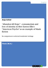 'Abandon All Hope' - consumerism and loss of identity in Bret Easton Ellis's 'American Psycho' as an example of blank fiction