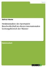 Strukturanalyse des Sportspiels Beachvolleyball im oberen internationalen Leistungsbereich der Männer