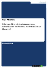 Offshore. Birgt die Auslagerung von IT-Services in das Ausland mehr Risiken als Chancen?